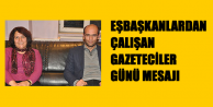 Eş Başkanlardan Çalışan Gazeteciler Günü Mesajı
