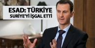 Esad: Türkiye Suriye'yi işgal etti