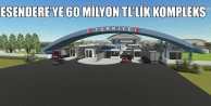 Esendere’ye 60 Milyon TL’lik Kompleks