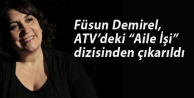 Füsun Demirel, ATV’deki “Aile İşi” dizisinden...