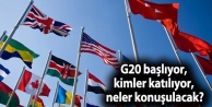G20 başlıyor, kimler katılıyor, neler konuşulacak?...