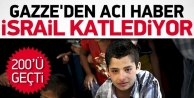 Gazze'de can kaybı 200'ü geçti