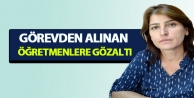 Görevden alınan öğretmenlere gözaltı
