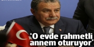 Güler : Rahmetli annem o evde oturuyor