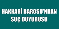 Hakkari Barosu'ndan suç duyurusu