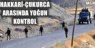 Hakkari-Çukurca arasında yoğun kontrol