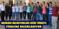 Hakkari Halkoyunları Ekibi Türkiye Finaline Hazırlanıyor