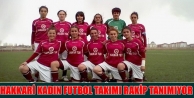  Hakkari Kadın Futbol Takımı Rakip Tanımıyor