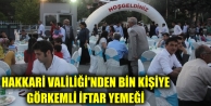 Hakkari Valiliği'nden Bin Kişiye Görkemli İftar...