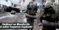 Hakkari ve Mardin’de 6 asker hayatını kaybetti