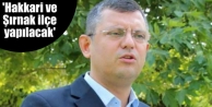 'Hakkari ve Şırnak ilçe yapılacak'