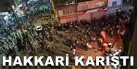 Hakkari yine karıştı