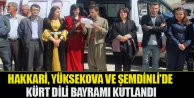 Hakkari, Yüksekova ve Şemdinli'de Kürt Dili Bayramı Kutlandı