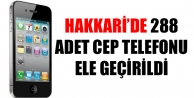 Hakkari’de 288 Adet Cep Telefonu Ele Geçirildi