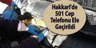 Hakkari'de 501 Akıllı Cep Telefonu Ele Geçirildi