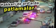 Hakkari'de ard arda patlamalar