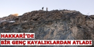 Hakkari'de bir Genç kayalıklardan atladı