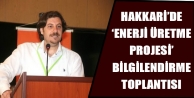 Hakkari’de ‘Enerji Üretme Projesi’ Bilgilendirme...