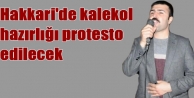 Hakkari'de kalekol hazırlığı protesto edilecek