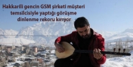 Hakkarili gencin GSM şirketi müşteri temsilcisiyle yaptığı görüşme dinlenme rekoru kırıyor
