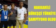 Hakkarili Güreşçi Türkiye Şampiyonu Oldu