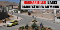 Hakkarililer 'Barış Caddesi'nden Memnun