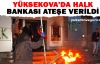 Halk Bankası ateşe verildi