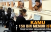 Hangi kamu kurumu kaç memur alımı talep etti