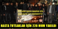 Hasta tutsaklar için 228 mum yakıldı