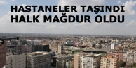 Hastaneler taşındı, yurttaşlar mağdur oldu