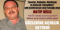 Hatip Dicle: Ben Siyasetçi Olarak Gördüğüm Tehlikeleri...