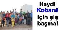 Haydi Kobanê için şiş başına!