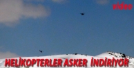 Helikopterler Asker İndiriyor