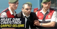 Hrant Dink cinayetinde çarpıcı gelişme