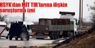HSYK’dan MİT TIR’larına ilişkin soruşturma...