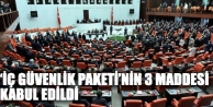 ‘İç güvenlik paketi’nin 3 maddesi kabul edildi