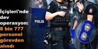 İçişleri'nde dev operasyon: 8 bin 777 personel...