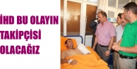 İHD Bu olayın takipçisi olacağız