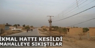İkmal hattı kesildi,Mahalleye sıkıştılar!
