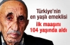 İlk emekli maaşını 104 yaşında aldı