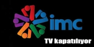 İMC TV kapatılıyor