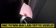 İMC TV’nin malları TRT’ye verildi