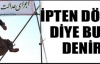 İpten dönme diye buna denir!