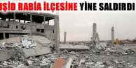 IŞİD Rabia ilçesine yine saldırdı