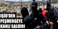 IŞİD'den peşmergeye kanlı saldırı