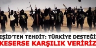 IŞİD’ten tehdit: Türkiye desteği keserse karşılık...