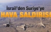İsrail'den Suriye'ye hava saldırısı
