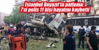 İstanbul Beyazıt’ta patlama: 7’si polis 11 kişi...