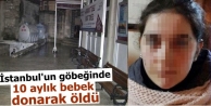 İstanbul'un göbeğinde 10 aylık bebek donarak öldü...