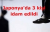 Japonya'da 3 kişi idam edildi